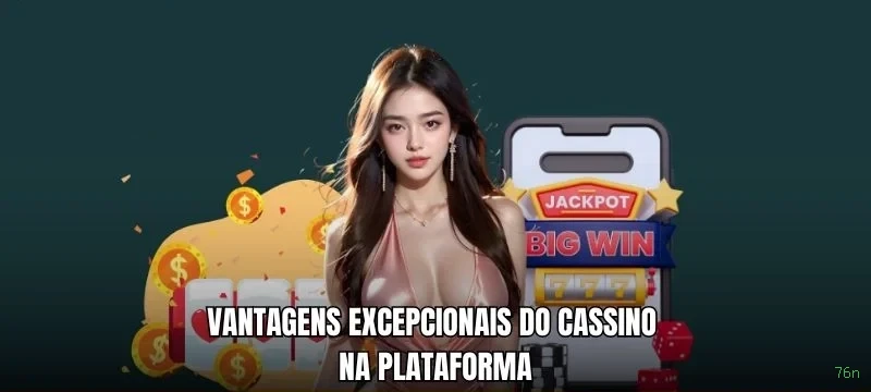 A Magia dos Caça-Níqueis no 76n
